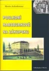 Poslední Habsburkové na Zákupsku