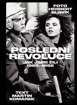 Poslední revoluce: Jak jsme žili (1985-1992)