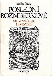 Poslední Rožmberkové (Velmoži české renesance)