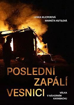 Poslední zapálí vesnici - Válka v Náhorním Karabachu
