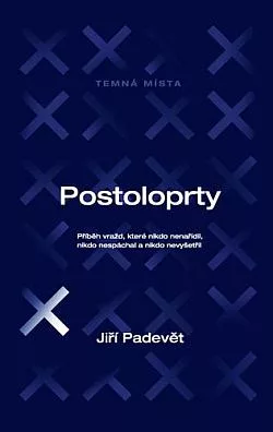 Postoloprty: Příběh vražd, které nikdo nenařídil, nikdo nespáchal a nikdo nevyšetřil