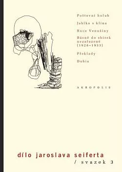 Poštovní holub / Jablko s klína / Ruce Venušiny / Básně do sbírek nezařazené / Překlady / Dubia