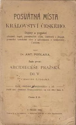 Posvátná místa království Českého - Arcidiecese Pražská Díl V.: Vikariát Libocký