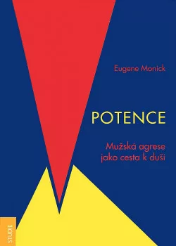 Potence: Mužská agrese jako cesta k duši