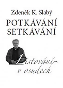 Potkávání setkávání - Listování v osudech