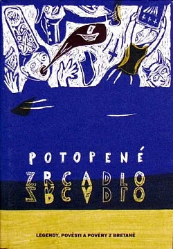 Potopené zrcadlo - Legendy, pověsti a pověry z Bretaně