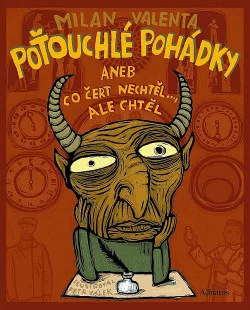 Poťouchlé pohádky aneb co čert nechtěl... ale chtěl