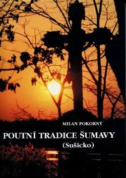 Poutní tradice Šumavy (Sušicko)