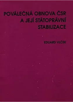 Poválečná obnova ČSR a její státoprávní stabilizace
