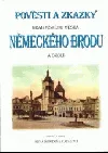 Pověsti a zkazky Královského města Německého Brodu a okolí