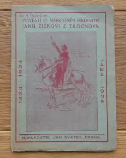 Pověsti o národním hrdinovi Janu Žižkovi z Trocnova