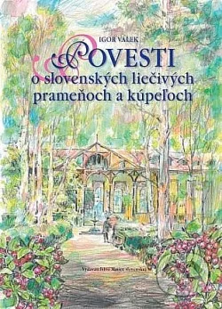 Povesti o slovenských liečivých prameňoch a kúpeľoch