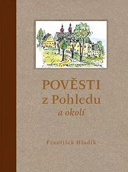 Pověsti z Pohledu a okolí