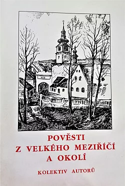 Pověsti z Velkého Meziříčí a okolí