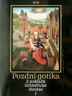 Pozdní gotika, z pokladů litoměřické diecéze I