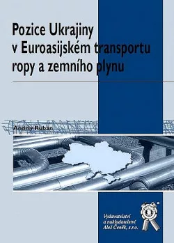 Pozice Ukrajiny v Euroasijském transportu ropy a zemního plynu