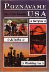 Poznáváme USA - Washington, Oregon, Aljaška