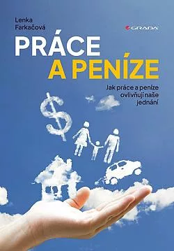 Práce a peníze: Jak práce a peníze ovlivňují naše jednání