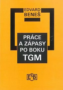 Práce a zápasy po boku TGM