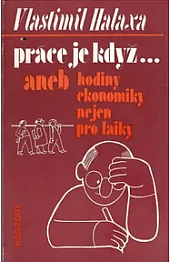 Práce je když...
