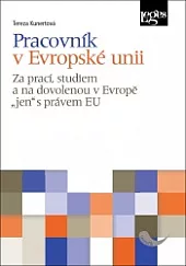 Pracovník v Evropské unii: Za prací, studiem a na dovolenou v Evropě