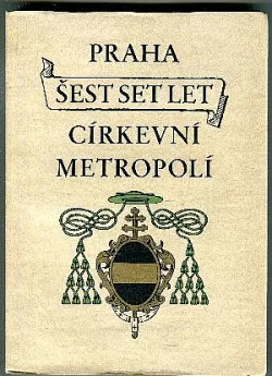 Praha 600 let církevní metropolí