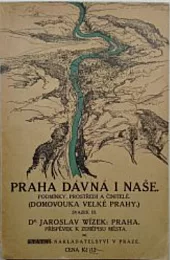 Praha dávná i naše