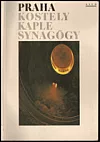 Praha: kostely, kaple, synagogy