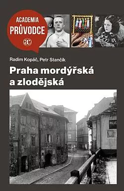 Praha mordýřská a zlodějská