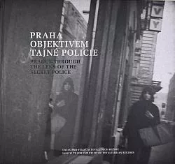 Praha objektivem tajné policie