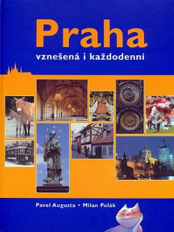 Praha - vznešená i každodenní