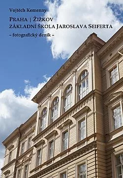 Praha: Žižkov: Základní škola Jaroslava Seiferta: fotografický deník