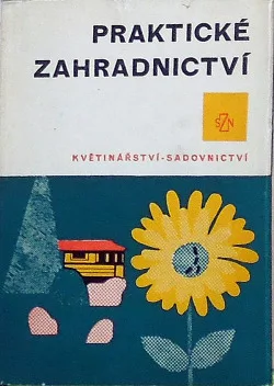 Praktické zahradnictví. Květinářství - sadovnictví