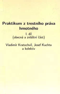 Praktikum z trestního práva hmotného 1. díl (Obecná a zvláštní část)