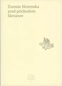 Pramene k dejinám Slovenska a Slovákov. I, Územie Slovenska pred príchodom Slovanov