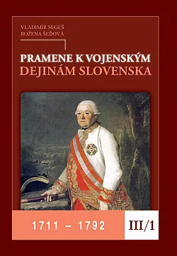 Pramene k vojenským dejinám Slovenska III/1 1711 – 1792