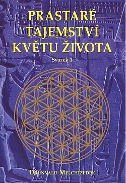 Prastaré tajemství Květu života. Svazek 1