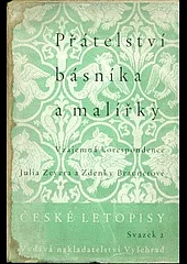 Přátelství básníka a malířky: vzájemná korespondence Juliuse Zeyera a Zdenky Braunerové