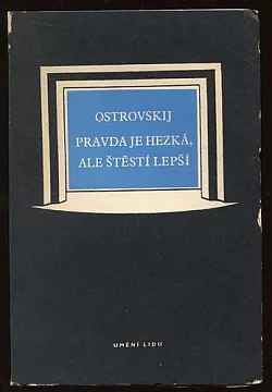 Pravda je hezká, ale štěstí lepší