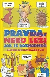 Pravda, nebo lež?