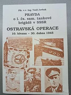 Pravda o 1. čs. sam. tankové brigádě v SSSR : Ostravská operace 10. března - 30. dubna 1945