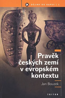 Pravěk českých zemí v evropském kontextu