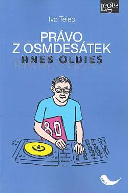 Právo z osmdesátek aneb Oldies