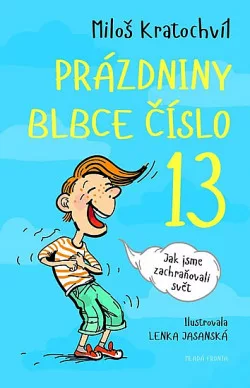 Prázdniny blbce č. 13 - Jak jsme zachraňovali svět