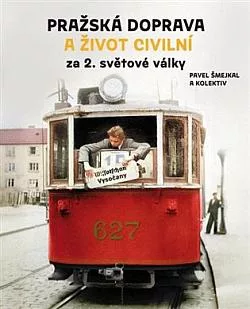 Pražská doprava a život civilní za 2. světové války