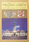 Pražská Loreta - průvodce poutním místem