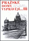 Pražské domy vyprávějí... III.