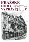 Pražské domy vyprávějí... V