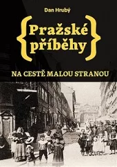 Pražské příběhy - Na cestě Malou Stranou