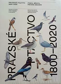 Pražské ptactvo 1800–2020: Ptáci, město, příběh hrdiny